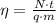 \eta=\frac{N\cdot t}{q\cdot m}