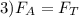 3)F_{A}=F_{T}