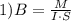 1)B=\frac{M}{I\cdot S}