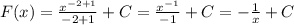 F(x)=\frac{x^{-2+1}}{-2+1}+C=\frac{x^{-1}}{-1}+C=-\frac{1}{x}+C