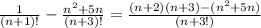 \frac{1}{(n+1)!} - \frac{n^2+5n}{(n+3)!}=\frac{(n+2)(n+3)-(n^2+5n)}{(n+3!)}