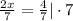 \frac{2x}{7}=\frac{4}{7}|\cdot7