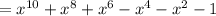 =x^{10}+x^8+x^6-x^4-x^2-1