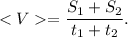 <V = \dfrac{S_1 + S_2}{t_1 + t_2}.