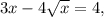 3x-4\sqrt x =4,