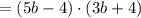 =(5b-4)\cdot(3b+4)