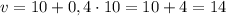 v=10+0,4\cdot10=10+4=14