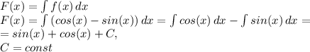 F(x)=\int{f(x)}\, dx \\ F(x)=\int{(cos(x)-sin(x)})\,dx=\int{cos(x)}\,dx - \int {sin(x)}\,dx= \\ =sin(x)+cos(x)+C, \\C=const