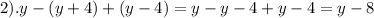 2).y-(y+4)+(y-4)=y-y-4+y-4=y-8