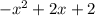 -x^{2}+2x+2