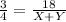 \frac{3}{4}=\frac{18}{X+Y}