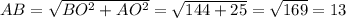 AB=\sqrt{BO^{2}+AO^{2}}=\sqrt{144+25}=\sqrt{169}=13