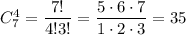 C^4_{7}= \dfrac{7!}{4!3!}= \dfrac{5\cdot6\cdot7}{1\cdot2\cdot3} =35