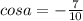 cos a=-\frac{7}{10}