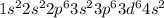 1s^{2} 2s^{2} 2p^{6} 3s^{2} 3p^{6} 3d^{6} 4s^{2}