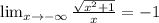 \lim_{x \to -\infty} \frac{\sqrt{x^2+1}}{x}=-1