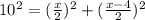 10^{2}=(\frac{x}{2})^{2}+(\frac{x-4}{2})^{2}