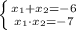 \left \{ {{x_1+x_2=-6} \atop {x_1 \cdot x_2=-7}} \right.