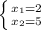 \left \{ {{x_1=2} \atop x_2=5}} \right.