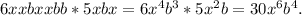 6xxbxxbb*5xbx=6x^4b^3*5x^2b=30x^6b^4.