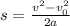 s = \frac{v^{2}-v_{0}^{2}}{2a} 