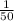  \frac{1}{50} 