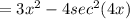 =3x^2-4sec^2(4x)