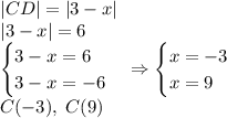 |CD| = |3-x|\\ |3-x|=6\\ \begin{cases} 3-x=6\\ 3-x=-6 \end{cases}\Rightarrow \begin{cases} x=-3\\ x=9 \end{cases}\\ C(-3),\;C(9)