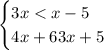 \begin{cases} 3x<x-5\\4x+63x+5 \end{cases} 