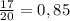  \frac{17}{20}=0,85