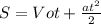 S=Vot+\frac{at^{2}}{2} 