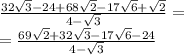 \frac{32\sqrt{3}-24+68\sqrt{2}-17\sqrt{6}+\sqrt{2}}{4-\sqrt{3}}=\\=\frac{69\sqrt{2}+32\sqrt{3}-17\sqrt{6}-24}{4-\sqrt{3}}