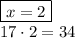 \boxed{x=2}\\17\cdot2=34