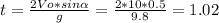 t=\frac{2Vo*sin\alpha}{g}=\frac{2*10*0.5}{9.8}=1.02