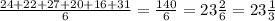 \frac{24+22+27+20+16+31}{6}=\frac{140}{6}=23\frac{2}{6}=23\frac{1}{3} 