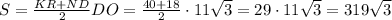 S=\frac{KR+ND}{2}DO=\frac{40+18}{2}\cdot11\sqrt3=29\cdot11\sqrt3=319\sqrt3