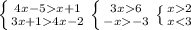  \left \{ {{ 4x-5x+1 } \atop { 3x+1 4x-2}} \right. \left \{ {{3x6} \atop {-x-3}} \right. \left \{ {x2} \atop {x<3}} \right. 