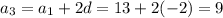 a_3=a_1+2d=13+2(-2)=9