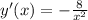 y'(x)=-\frac{8}{x^2}