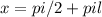 x = pi/2 + pil 