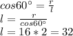 cos60^\circ=\frac{r}{l}\\l=\frac{r}{cos60^\circ}\\l=16*2=32\\