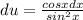 du=\frac{cosx dx}{sin^{2}x}