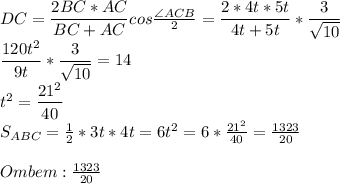 DC=\dfrac{2BC*AC}{BC+AC}cos \frac{\angle ACB}{2}= \dfrac{2*4t*5t}{4t+5t}*\dfrac{3}{\sqrt{10}} \\&#10;\dfrac{120t^2}{9t}*\dfrac{3}{\sqrt{10}} =14\\&#10;t^2=\dfrac{21^2}{40}\\&#10;S_{ABC}=\frac{1}{2}*3t*4t=6t^2=6*\frac{21^2}{40}=\frac{1323}{20}\\\\&#10;Ombem: \frac{1323}{20}