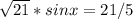  \sqrt{21} * sinx = 21/5