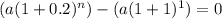 (a(1+0.2)^n)-(a(1+1)^1)=0