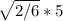  \sqrt{2/6} *5