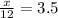 \frac{x}{12}=3.5