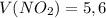 V(NO_{2})=5,6 