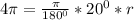 4\pi=\frac{\pi}{180^0}*20^0*r