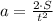 a=\frac{2\cdot S}{t^{2}}